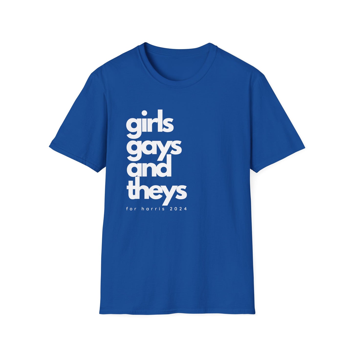 Girls Gays and Theys for Harris - Kamala Harris T-Shirt - All-Gender Sizing