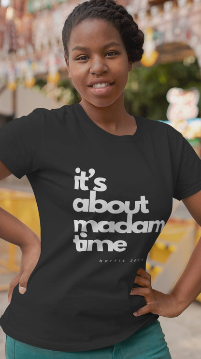 It's About Madam Time - Kamala Harris T-Shirt - Women's Fitted Tee